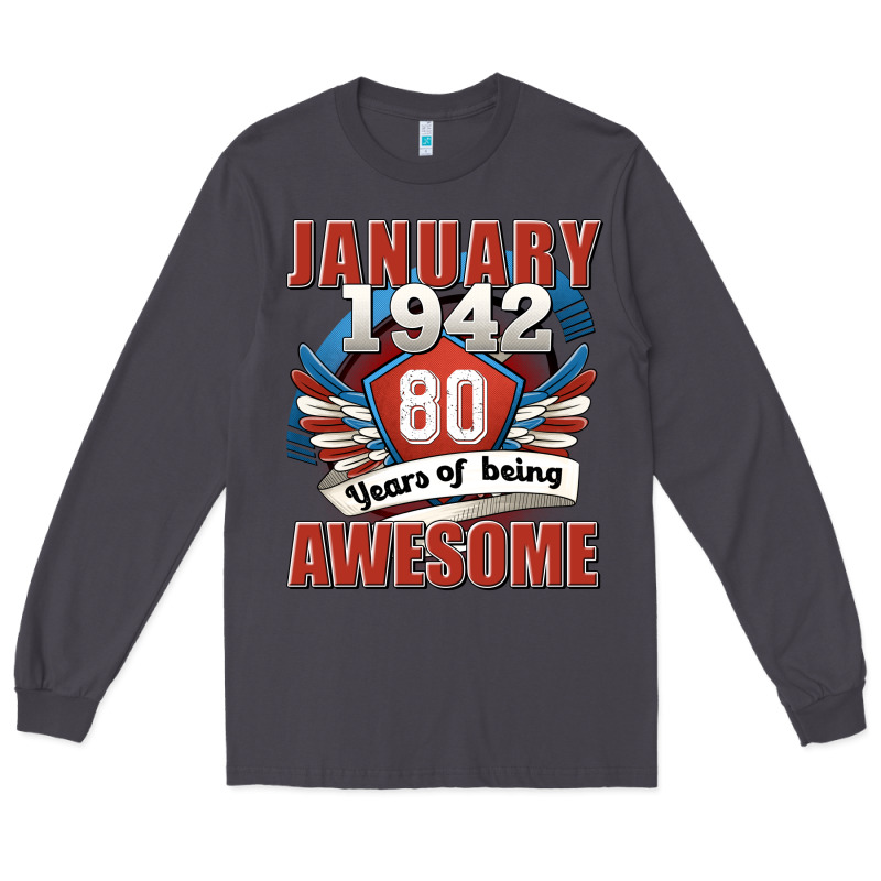 January 1942 80 Years Of Being Awesome Long Sleeve Tee by Jasminsmagicworld | Teevron