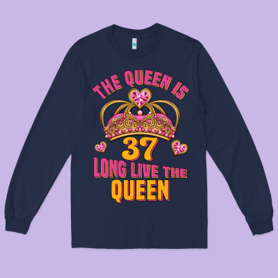 The Queen Is 37 Long Live The Queen Kopya Long Sleeve Tee Designed By Jasminsmagicworld