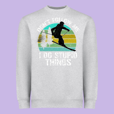 Don T Follow Me I Do Stupid Things Heavyweight Sweatshirt Designed By Bettercallsaul