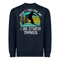 Navy Don t Follow Me I Do Stupid Things Heavyweight Sweatshirt - Bettercallsaul