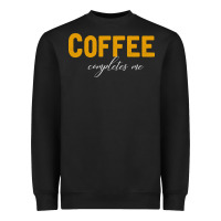 Black Coffee Completes Me Heavyweight Sweatshirt - Bettercallsaul