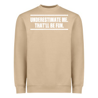 Mushroom Underestimate Me That ll be Fun Heavyweight Sweatshirt - Bettercallsaul