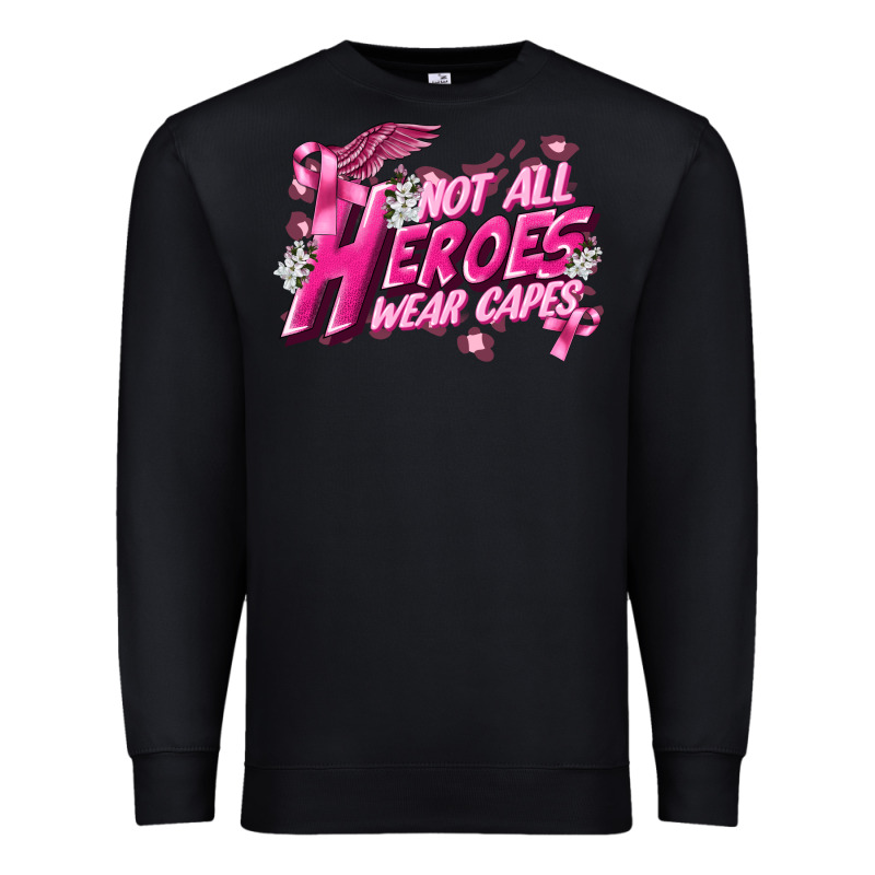 Not All Heroes Wear Capes Cancer Awareness Premium Sweatshirt by FaDigitalArtStudio | Teevron