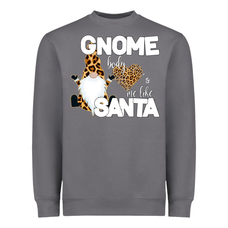 Gnome Body S Me Like Santa Heavyweight Sweatshirt by Bettercallsaul | Teevron