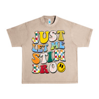 French Oak just let me stim bro Urban Heavy Tee - JahusDesignShop