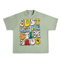 Oil Green just let me stim bro Urban Heavy Tee - JahusDesignShop