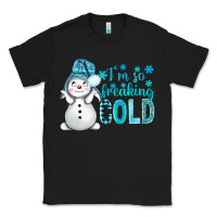 Black i'm so freaking cold bbs Classic Tee - BundleAndBundleShop