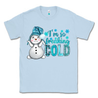 Dusty Blue i'm so freaking cold bbs Classic Tee - BundleAndBundleShop