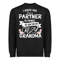 Black I Asked God For a Partner In Crime He Sent Me My Crazy Grandma Heavyweight Sweatshirt - Bettercallsaul