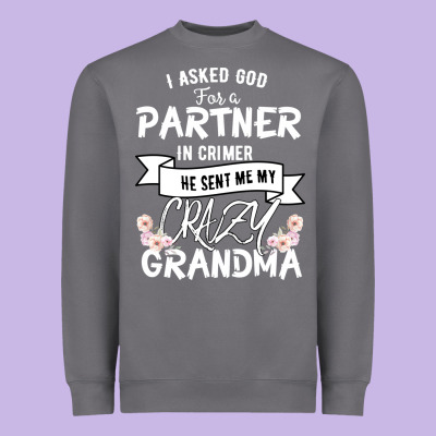 I Asked God For A Partner In Crime He Sent Me My Crazy Grandma Heavyweight Sweatshirt Designed By Bettercallsaul