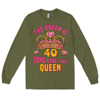 Army Green the queen is 40 long live the queen Long Sleeve Tee - Jasminsmagicworld