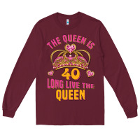 Burgundy the queen is 40 long live the queen Long Sleeve Tee - Jasminsmagicworld