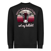 Black Not My Pasture Not My Bullshit Heavyweight Sweatshirt - Bettercallsaul