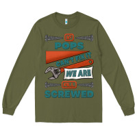 Army Green if pops can't fix it we are all screwed Long Sleeve Tee - Jasminsmagicworld