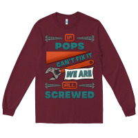 Burgundy if pops can't fix it we are all screwed Long Sleeve Tee - Jasminsmagicworld