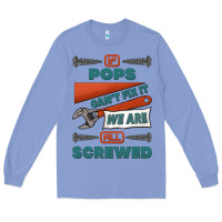 Colony Blue if pops can't fix it we are all screwed Long Sleeve Tee - Jasminsmagicworld