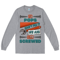 Heather Grey if pops can't fix it we are all screwed Long Sleeve Tee - Jasminsmagicworld