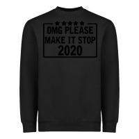 Black Omg Please Make It Stop 2020 Heavyweight Sweatshirt - Bettercallsaul