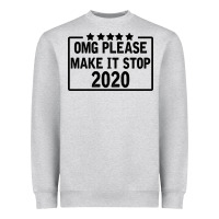 Heather Grey Omg Please Make It Stop 2020 Heavyweight Sweatshirt - Bettercallsaul