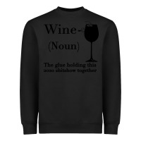 Black Wine The glue holding this 2020 shitshow together Heavyweight Sweatshirt - Bettercallsaul