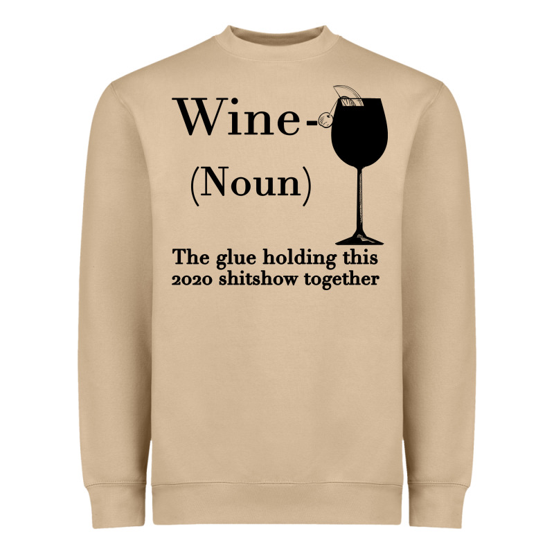 Wine The Glue Holding This 2020 Shitshow Together Heavyweight Sweatshirt by Bettercallsaul | Teevron