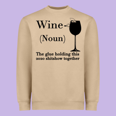 Wine The Glue Holding This 2020 Shitshow Together Heavyweight Sweatshirt Designed By Bettercallsaul