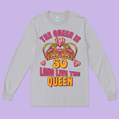 The Queen Is 50 Long Live The Queen Long Sleeve Tee Designed By Jasminsmagicworld