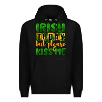 Black Irish today but please kiss me Premium Hoodie - CowGirlArtShop