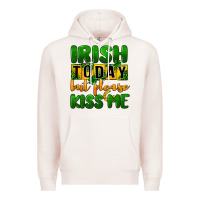 Pale Pink Irish today but please kiss me Premium Hoodie - CowGirlArtShop