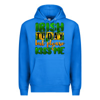 True Royal Irish today but please kiss me Premium Hoodie - CowGirlArtShop