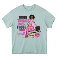 Arona good things come to those who hustle Heavy Core Tee - NancyCooperArtShop
