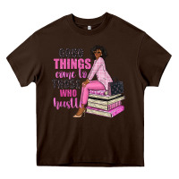 Chocolate Brown good things come to those who hustle Heavy Core Tee - NancyCooperArtShop
