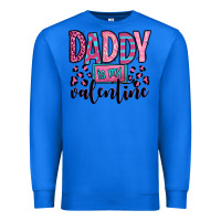 True Royal daddy is my valentine Premium Sweatshirt - OliviaCreatesArt