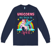 Unicorns Are Born In April Long Sleeve Tee | Teevron