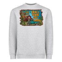 Heather Grey just a small town girl Heavyweight Sweatshirt - RanaPortraitStore