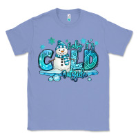 Colony Blue baby its cold outside Classic Tee - MaliasSmallBusiness