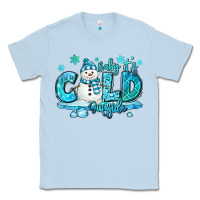 Dusty Blue baby its cold outside Classic Tee - MaliasSmallBusiness