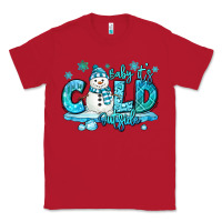 Red baby its cold outside Classic Tee - MaliasSmallBusiness