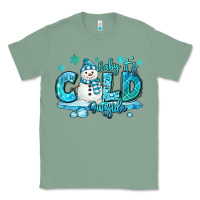 Sage baby its cold outside Classic Tee - MaliasSmallBusiness