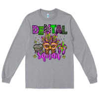 Heather Grey dental squad mardi gras teeth Long Sleeve Tee - Jasminsmagicworld