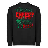 Black Christmas Cheer I Thought You Said Christmas Beer Heavyweight Sweatshirt - Bettercallsaul