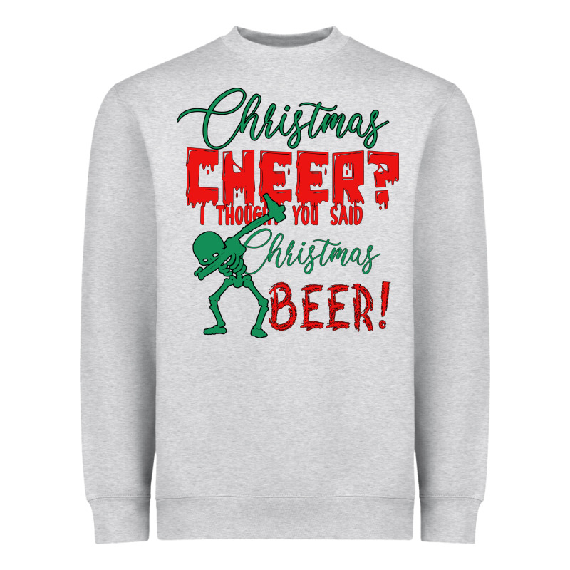 Christmas Cheer I Thought You Said Christmas Beer Heavyweight Sweatshirt by Bettercallsaul | Teevron