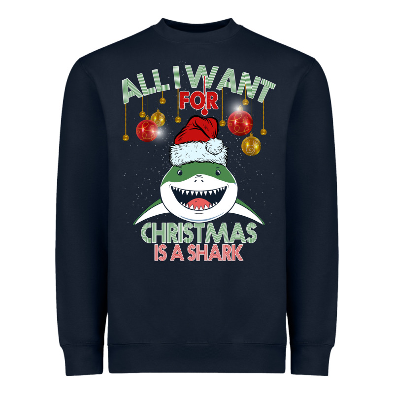 All I Want For Christmas Is A Shark Heavyweight Sweatshirt by Bettercallsaul | Teevron