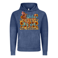 Vintage Denim relax we all crazy it s not competition Vintage Hoodie - MaliasSmallBusiness