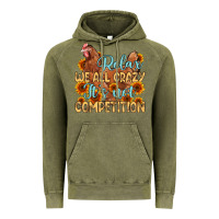 Vintage Olive relax we all crazy it s not competition Vintage Hoodie - MaliasSmallBusiness