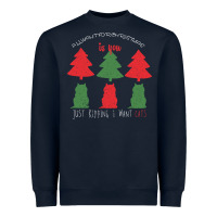 Navy All Want For Christmas is You Just Kidding I Want Cats Heavyweight Sweatshirt - Bettercallsaul