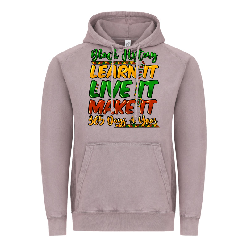 Black History Learn It Live It Make It 365 Days A Vintage Hoodie by NancyCooperArtShop | Teevron
