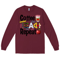 Burgundy coffee teach repeat Long Sleeve Tee - BarkalooDesign