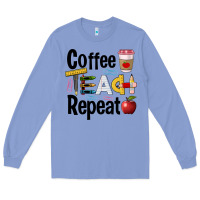 Colony Blue coffee teach repeat Long Sleeve Tee - BarkalooDesign
