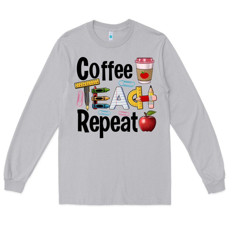 Coffee Teach Repeat Long Sleeve Tee by BarkalooDesign | Teevron